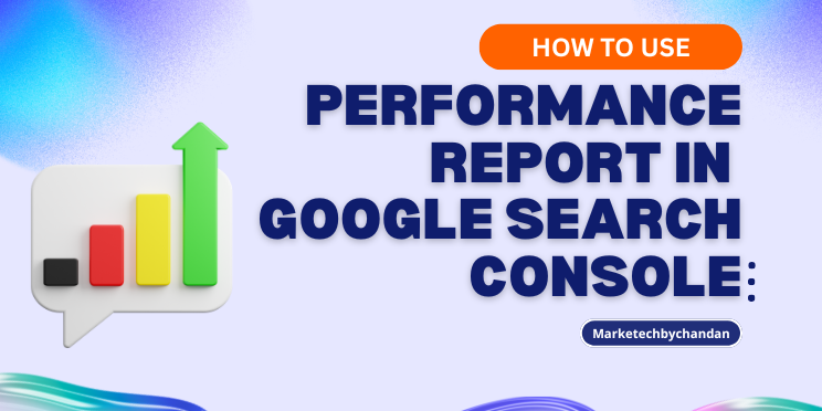 How to Use Performance Report in Google Search Console