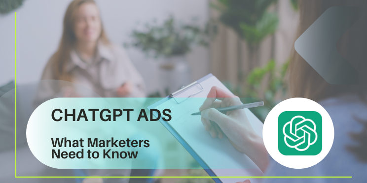 CHATGPT ADS What Marketers Need to Know